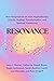 Resonance by Amy L. Rosner, Ph.D.
