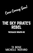 The Sky Pirate's Rebel