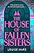 The House of Fallen Sisters by Louise Hare