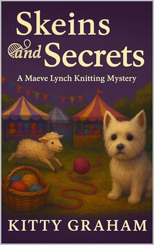 Skeins and Secrets (Maeve Lynch Knitting Mysteries, #2)