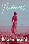 Tenderness: A Novel