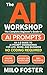THE AI WORKSHOP by Milo Foster