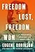 Freedom Lost, Freedom Won: ...