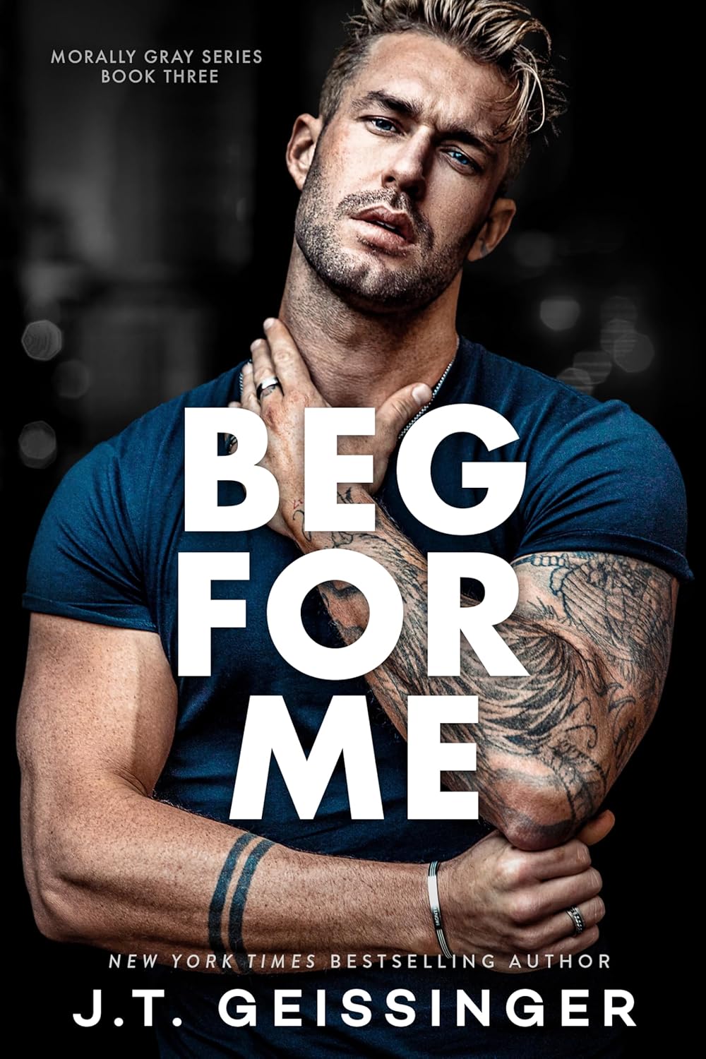Beg For Me (Morally Gray, #3)