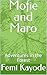 Mofie and Maro : Adventures...