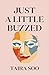 Just a Little Buzzed: A Lif...