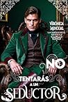 No tentarás a un seductor (Las normas de la Regencia #2)