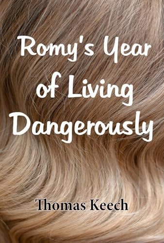 Romy's Year of Living Dangerously (Kindle Edition)