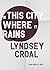 In This City, Where it Rain...