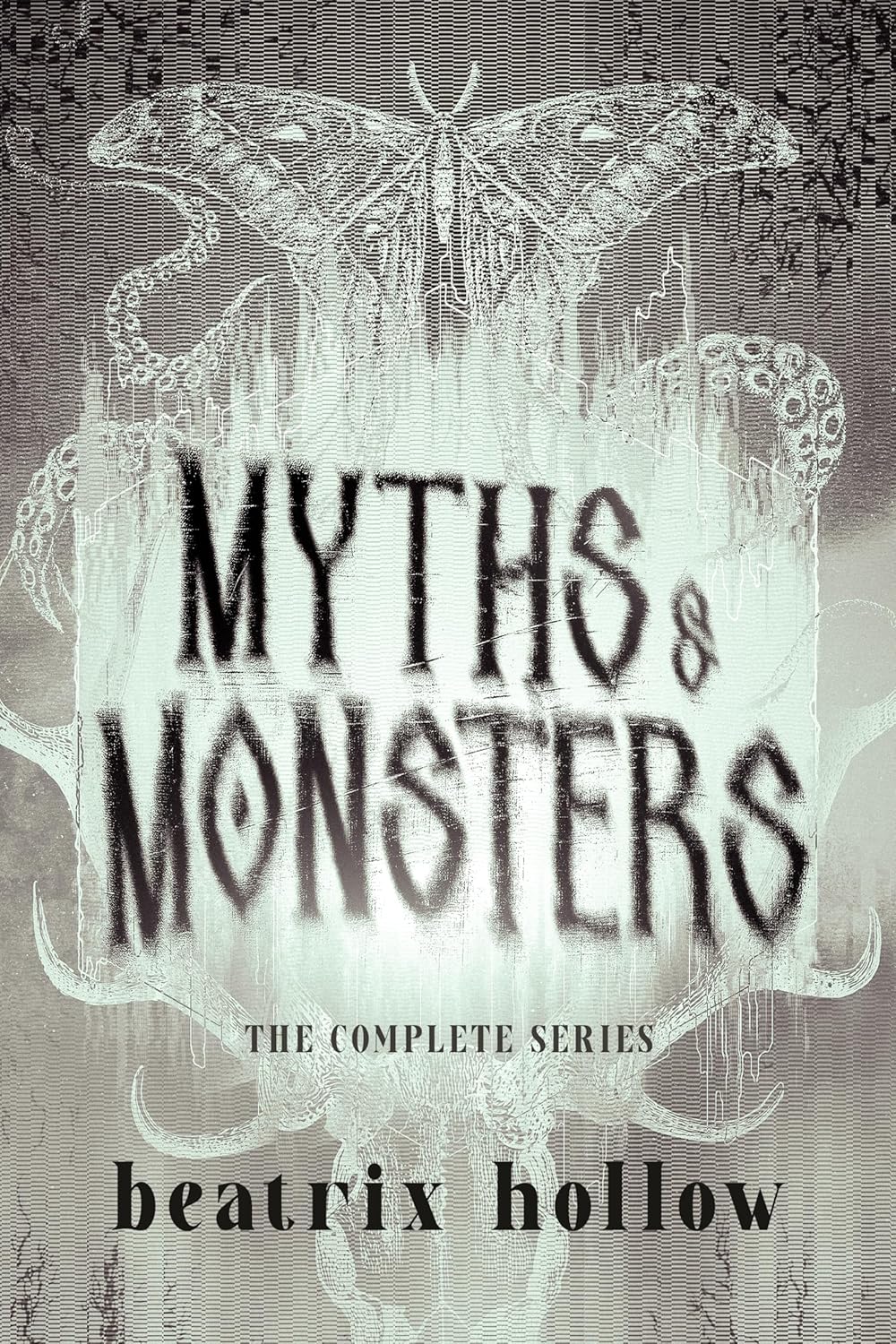 Myths & Monsters: The Complete Series (Kindle Edition)