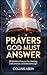 Prayers God Must Answer: 30...