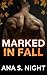 Marked in Fall: A Curvy Virgin Girl, Bad Boy Stalker, Steamy Romance | The Fall Desires Book 4 (The Fall Desires Series)