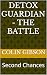 Detox Guardian - The Battle by Colin Gibson
