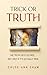 Trick or Truth: The Truth S...