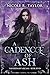A Cadence of Ash by Nicole R Taylor