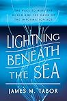 Lightning Beneath the Sea by James M. Tabor