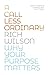 A Call Less Ordinary: Why Your Purpose Matters