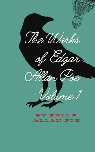 The Works of Edgar Allan Poe: Volume 1