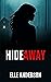 Hide Away: A Melanie Michaels Novel (The Away Series Book 1)