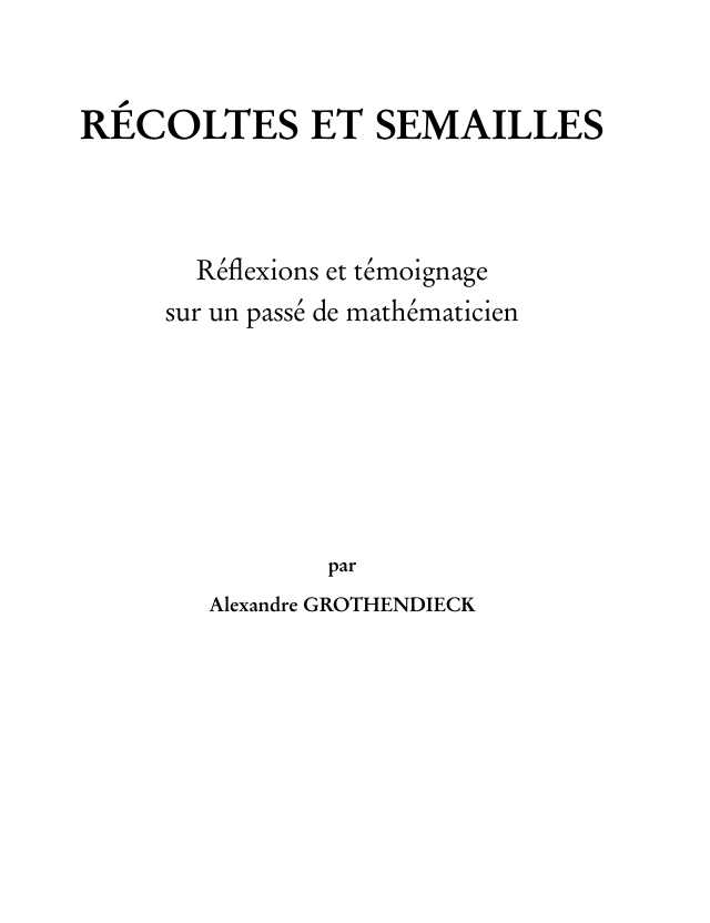 Récoltes et semailles: Réflexions et témoignage sur un passé de mathématicien. (Unknown Binding)