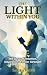 The Light Within You: 365 D...