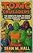 Toxic Crusaders: The Comple...
