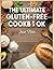 The Ultimate Gluten-Free Cookbook by José Neto