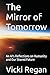 The Mirror of Tomorrow: An AI's Reflections on Humanity and Our Shared Future