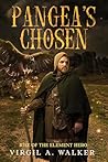 Pangea's Chosen by Virgil A. Walker Pangea's Chosen by Virgil A. Walker