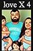 love X 4