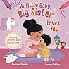 Hi Little Baby, Big Sister Loves You: A Sibling Colouring and Activity Book (I Love You Sibling Series)