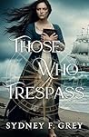 Those Who Trespas...