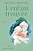 L'enfant trouvée (French Edition)