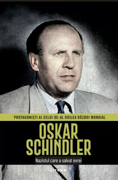 Oskar Schindler. Volumul 13. Protagonisti ai celui de-al Doilea Razboi Mondial