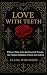 Love With Teeth: Fifteen Ta...