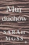 Mur duchów by Sarah Moss