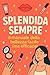 Splendida Sempre by Giulia Ferraro