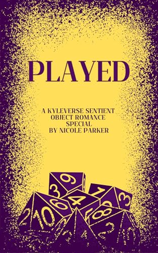 Played: A Kyleverse Sentient Object Romance Special (Kindle Edition)