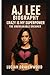 AJ Lee Biography: Crazy Is My Superpower: The Unbreakable Dreamer