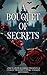 A Bouquet Of Secrets: A Col...
