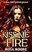 Kiss Me In Fire: A Small To...