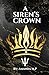 A Sirens Crown: The Siren's...