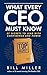 What Every CEO Must Know by Bill Miller