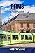 REIMS TRAVEL GUIDE: Top Att...