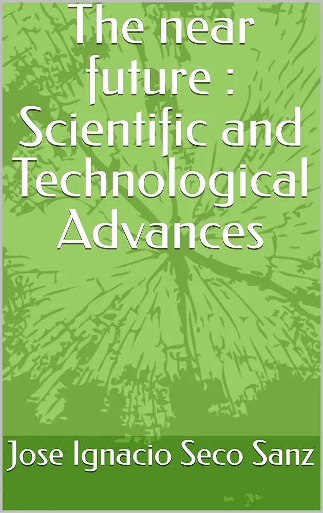 The Near Future: Scientific and Technological Advances