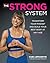 The STRONG System: Transform Your Mindset and Build Your Best Body at Any Age