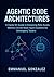Agentic Code Architectures by Emmanuel González