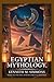 EGYPTIAN MYTHOLOGY: The Epi...