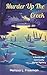 Murder Up The Creek by Melissa L Freeman