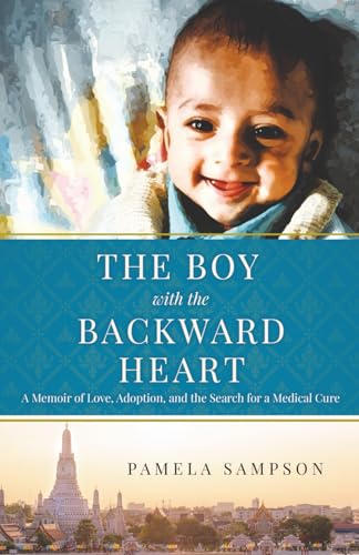 The Boy with the Backward Heart: A Memoir of Love, Adoption, and the Search for a Medical Cure (Paperback)